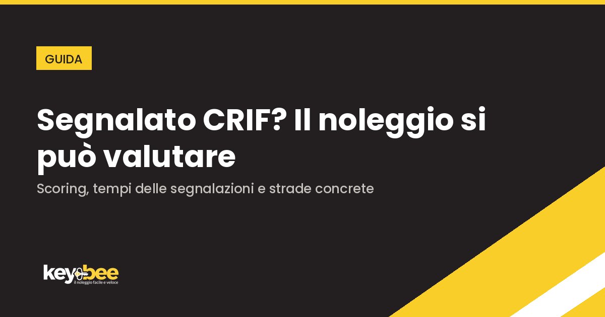 Noleggio lungo termine per cattivi pagatori e segnalati CRIF: cosa sapere